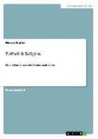 Cover: 9783640134007 | Fußball &amp; Religion | Eine dokumentarische Bestandsaufnahme | Nadler