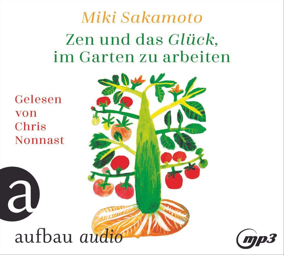 Cover: 9783961053551 | Zen und das Glück, im Garten zu arbeiten, 1 Audio-CD, 1 MP3 | Sakamoto