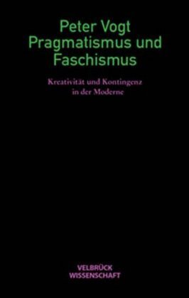 Cover: 9783934730564 | Pragmatismus und Faschismus | Peter Vogt | Taschenbuch | Deutsch