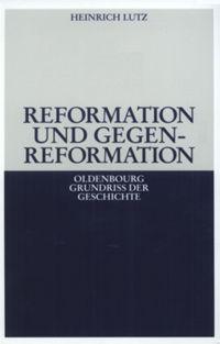 Cover: 9783486495850 | Reformation und Gegenreformation | Heinrich Lutz | Taschenbuch | ISSN