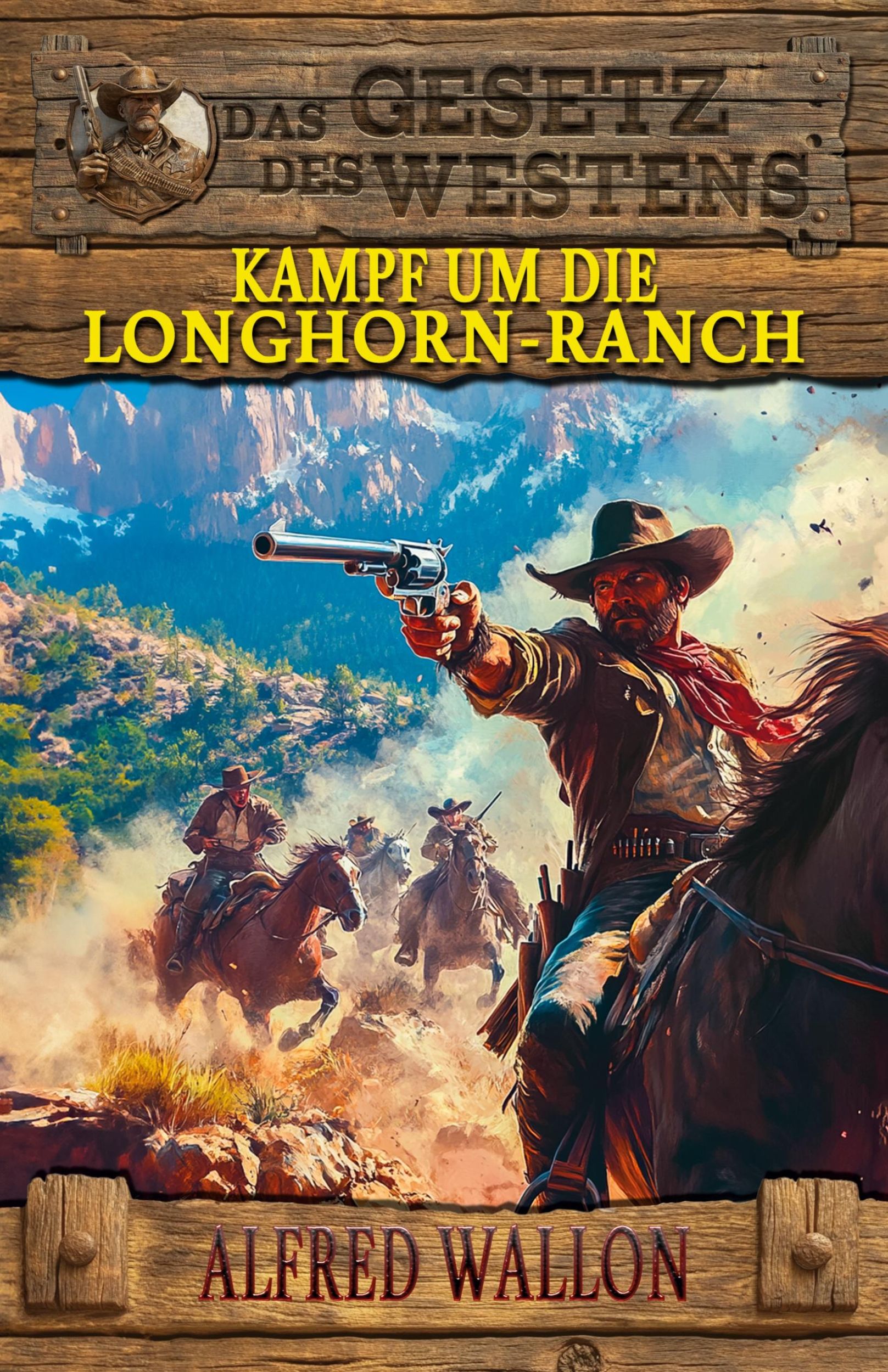 Cover: 9783964034380 | Kampf um die Longhorn-Ranch | Historischer Western | Alfred Wallon