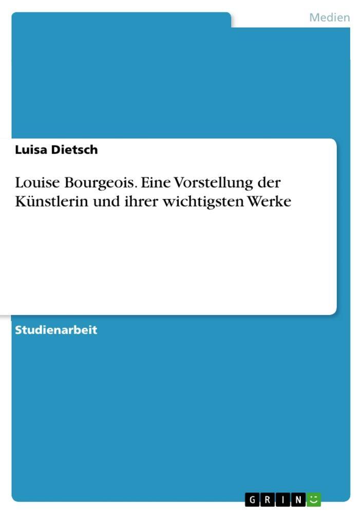 Cover: 9783668228061 | Louise Bourgeois. Eine Vorstellung der Künstlerin und ihrer...