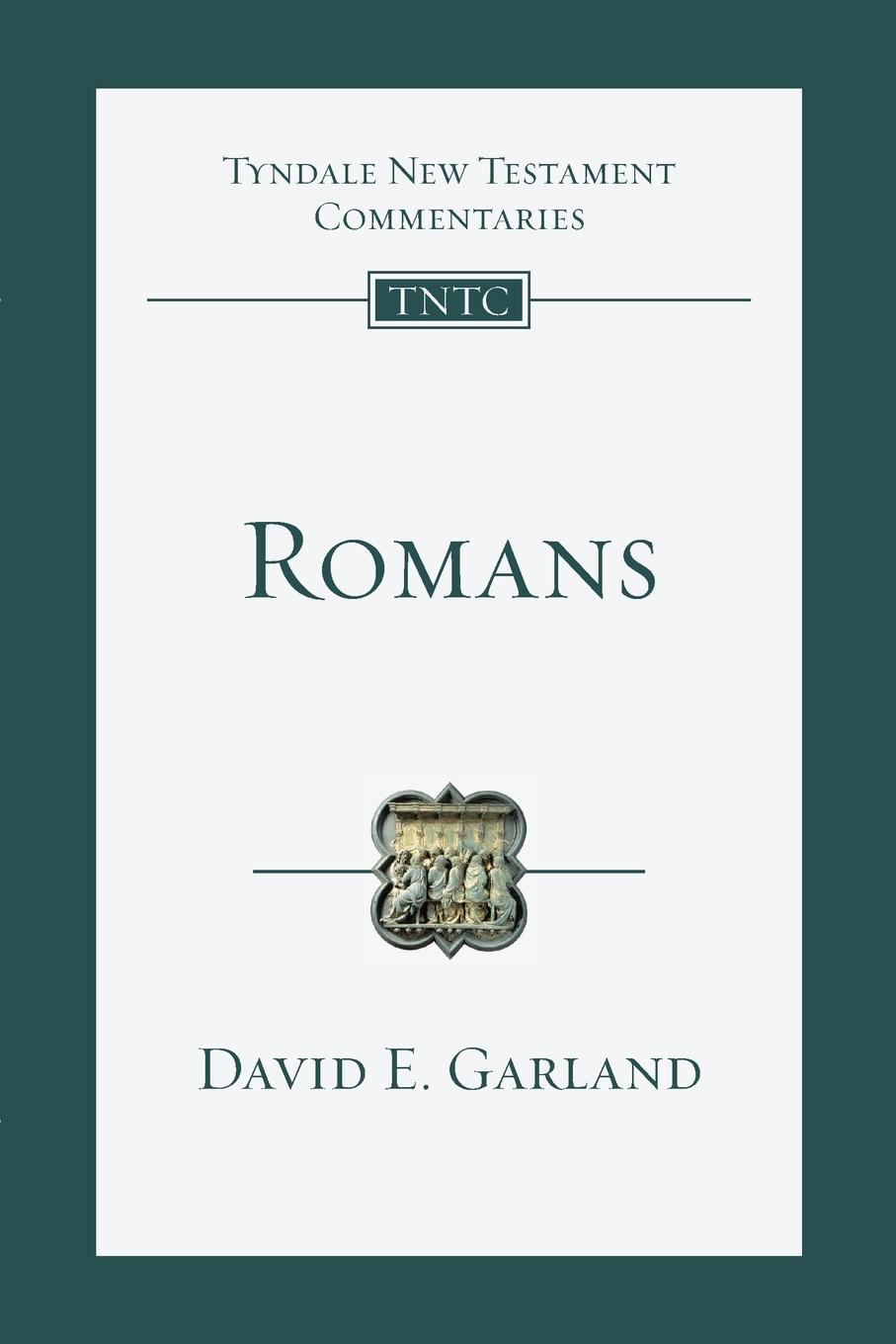 Cover: 9781789743128 | Romans | An Introduction and Commentary | David E Garland | Buch | IVP