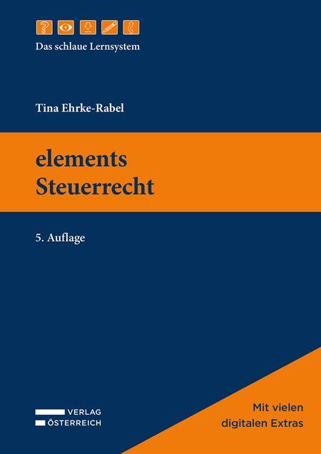 Cover: 9783704689757 | elements Steuerrecht | Tina Ehrke-Rabel | Taschenbuch | Deutsch | 2024