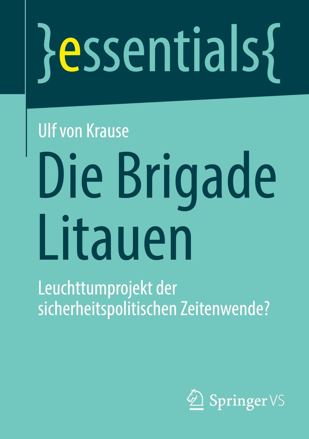 Cover: 9783658461263 | Die Brigade Litauen | Ulf von Krause | Taschenbuch | essentials | ix