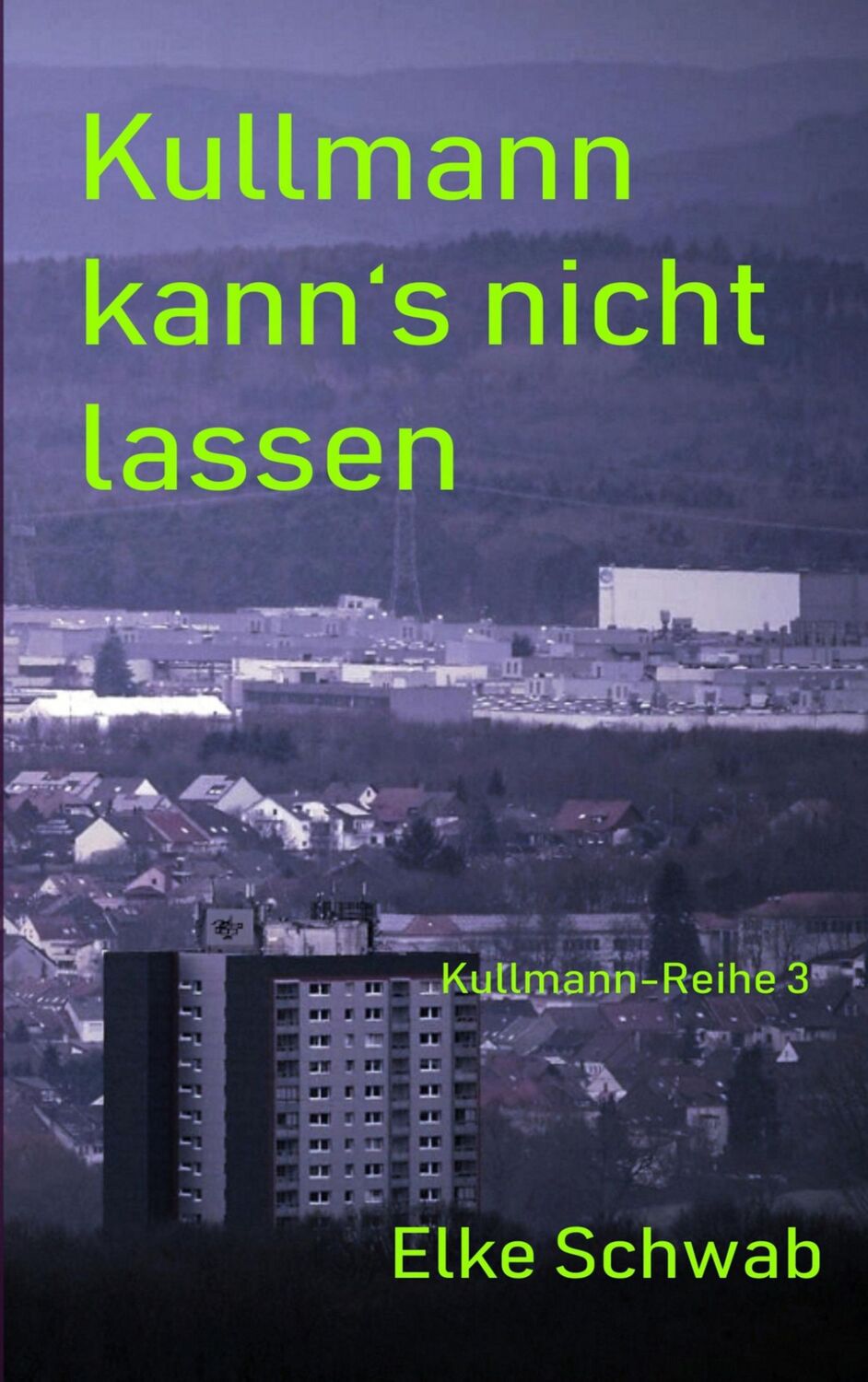 Cover: 9783749432110 | Kullmann kann's nicht lassen | Kullmann-Reihe 3 | Elke Schwab | Buch