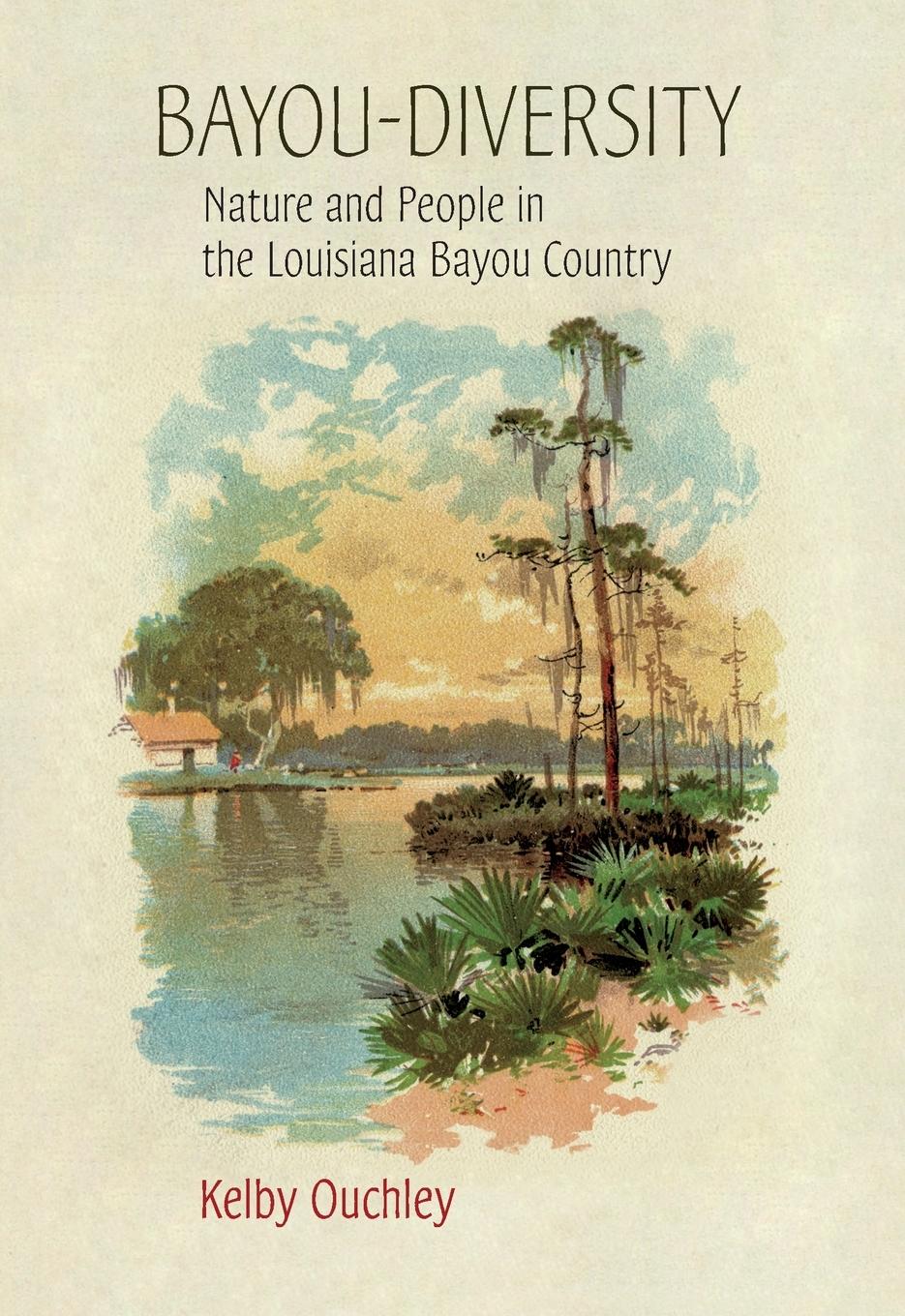 Cover: 9780807177815 | Bayou-Diversity | Nature and People in the Louisiana Bayou Country