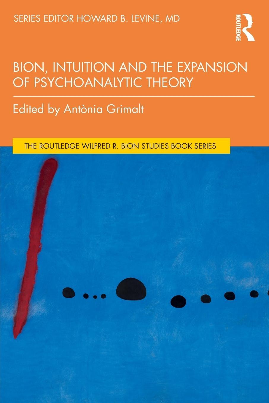 Cover: 9781032269498 | Bion, Intuition and the Expansion of Psychoanalytic Theory | Grimalt