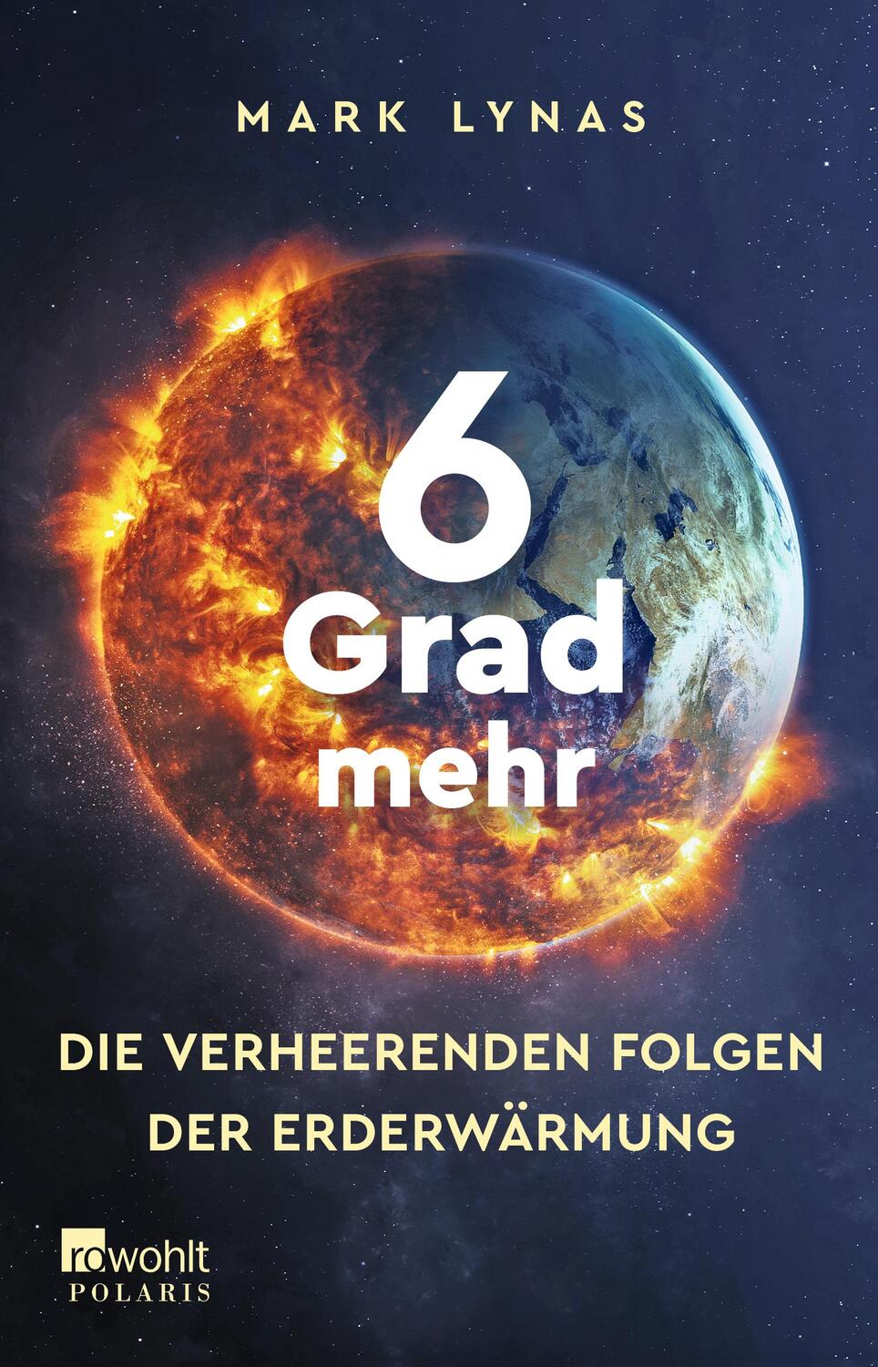 Cover: 9783499004421 | 6 Grad mehr | Die verheerenden Folgen der Erderwärmung | Mark Lynas