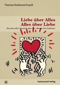 Cover: 9783837920086 | Liebe über Alles - Alles über Liebe | Thomas Ferdinand Krauß | Buch