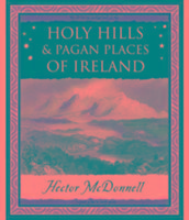 Cover: 9781904263623 | Holy Hills and Pagan Places of Ireland | Hector Mcdonnell | Buch