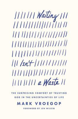 Cover: 9781433590979 | Waiting Isn't a Waste | Mark Vroegop | Taschenbuch | Englisch | 2024