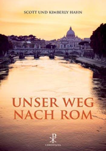 Cover: 9783717110699 | Unser Weg nach Rom | Scott Hahn (u. a.) | Taschenbuch | 204 S. | 2001