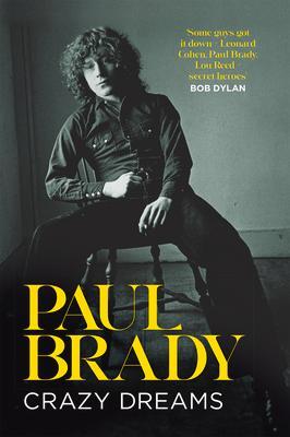 Cover: 9781785374296 | Crazy Dreams | Paul Brady | Buch | Gebunden | Englisch | 2022