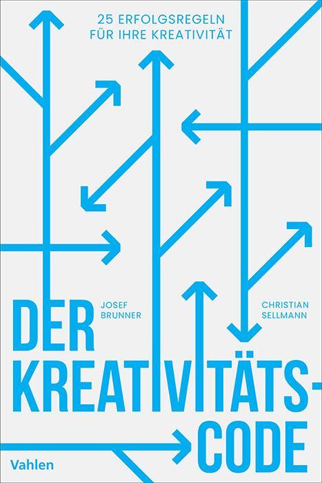 Cover: 9783800674756 | Der Kreativitätscode | 25 Erfolgsregeln für Ihre Kreativität | Buch