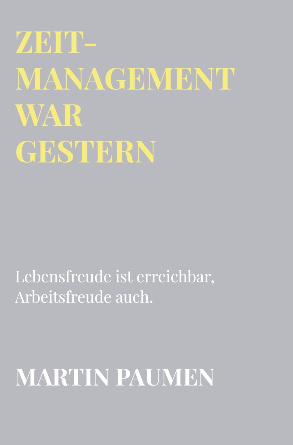 Cover: 9789403623641 | Zeitmanagement war gestern | Martin Paumen | Buch | 176 S. | Deutsch