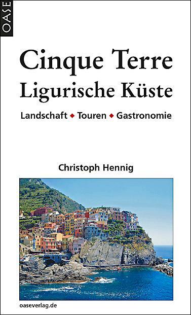 Cover: 9783889220622 | Cinque Terre &amp; Ligurische Küste | Landschaft - Touren - Gastronomie