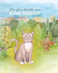 Cover: 9783038312154 | Die Geschichte vom Kater Schnurr | Monika Manthey | Gebunden | Deutsch