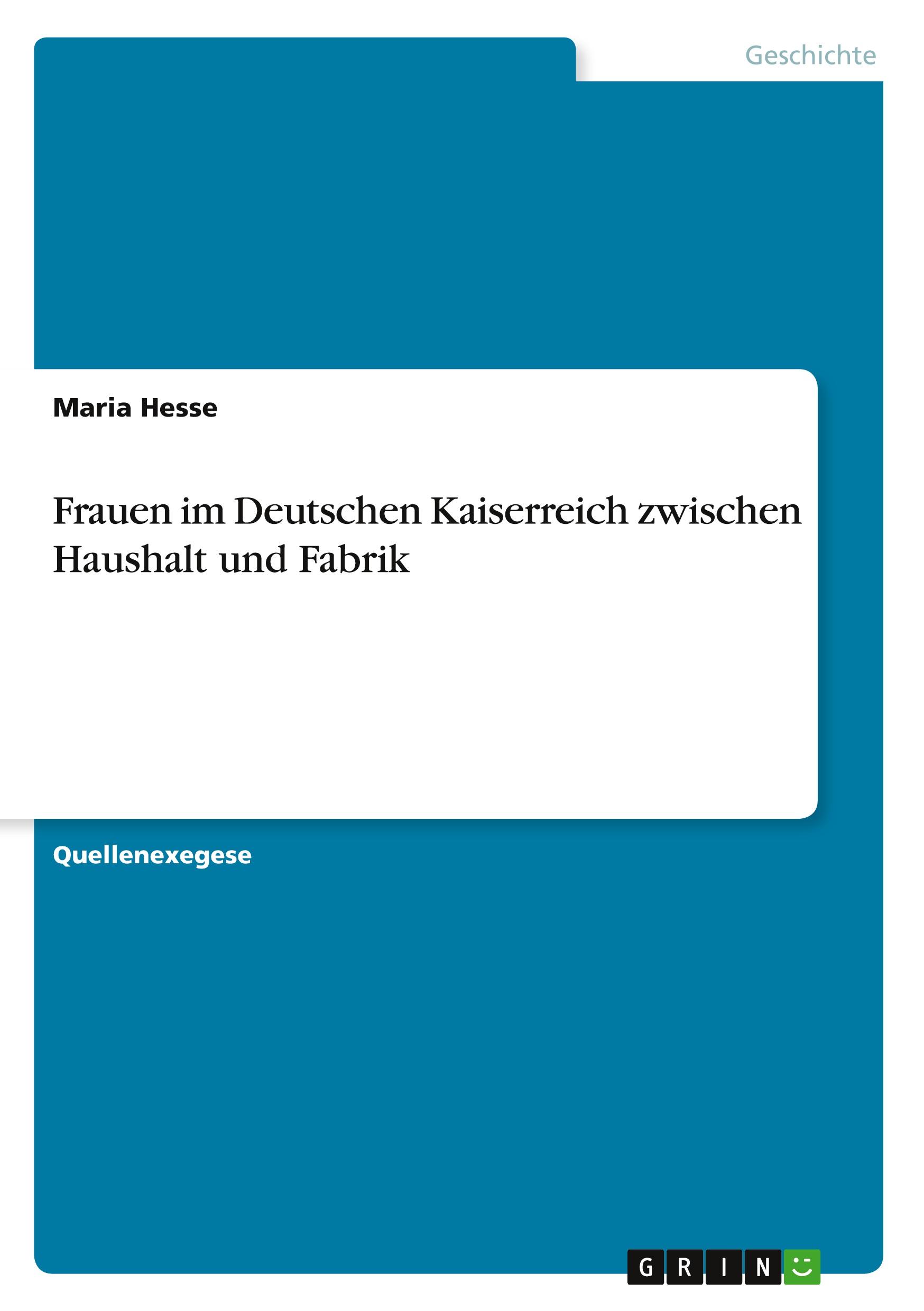 Cover: 9783640788798 | Frauen im Deutschen Kaiserreich zwischen Haushalt und Fabrik | Hesse