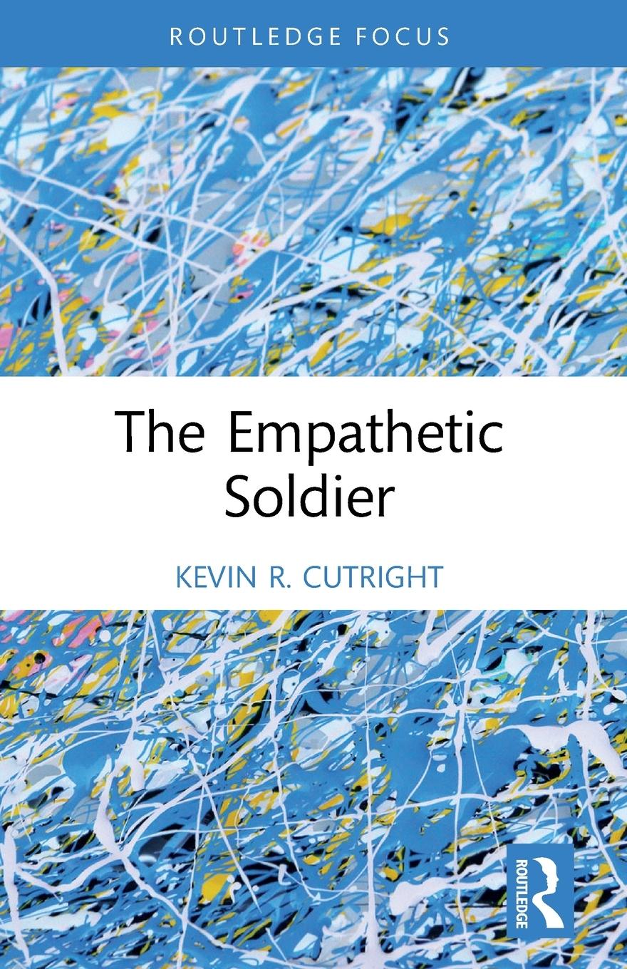 Cover: 9781032163437 | The Empathetic Soldier | Kevin Cutright | Taschenbuch | Paperback