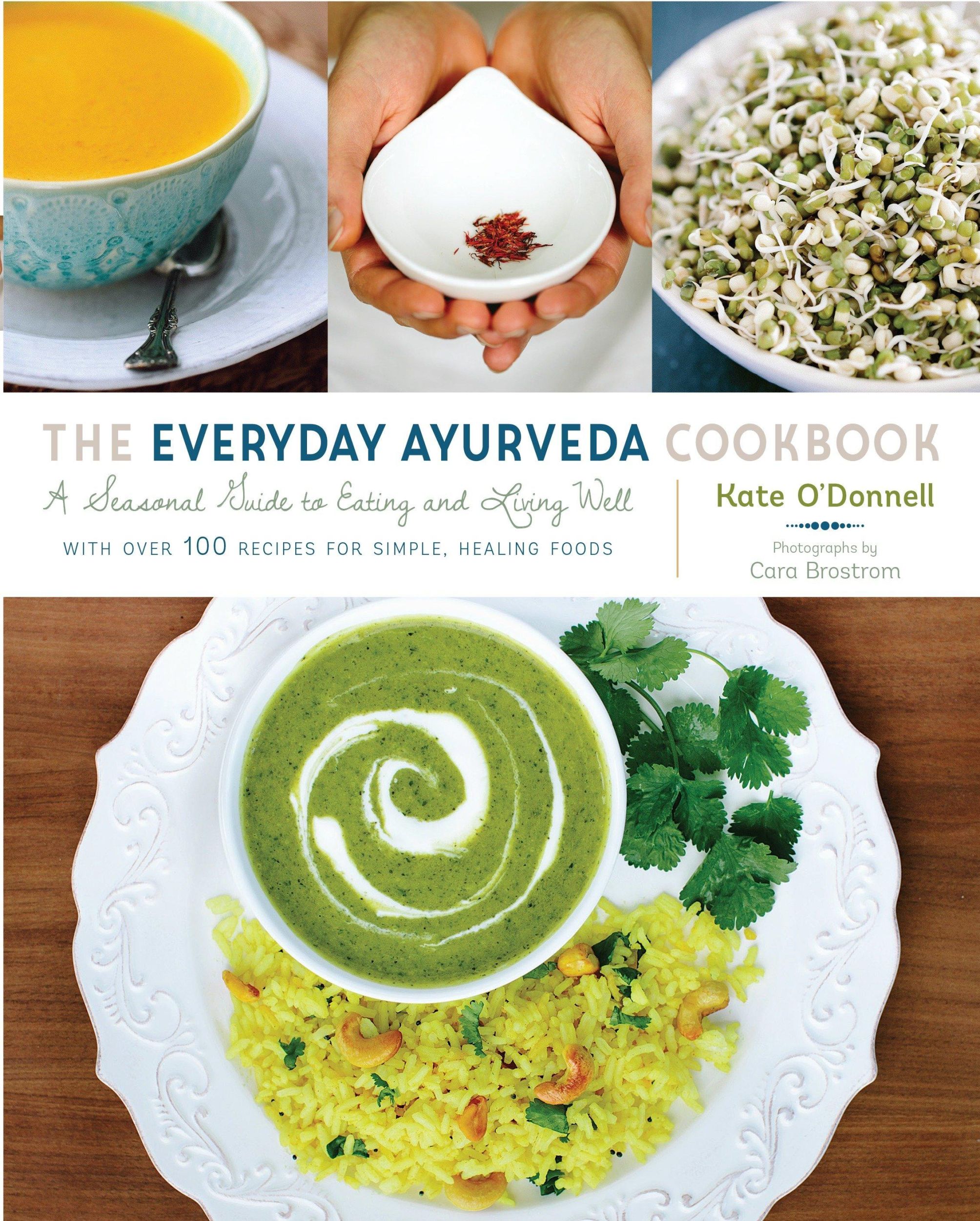 Cover: 9781611802290 | The Everyday Ayurveda Cookbook | Cara Brostrom (u. a.) | Taschenbuch