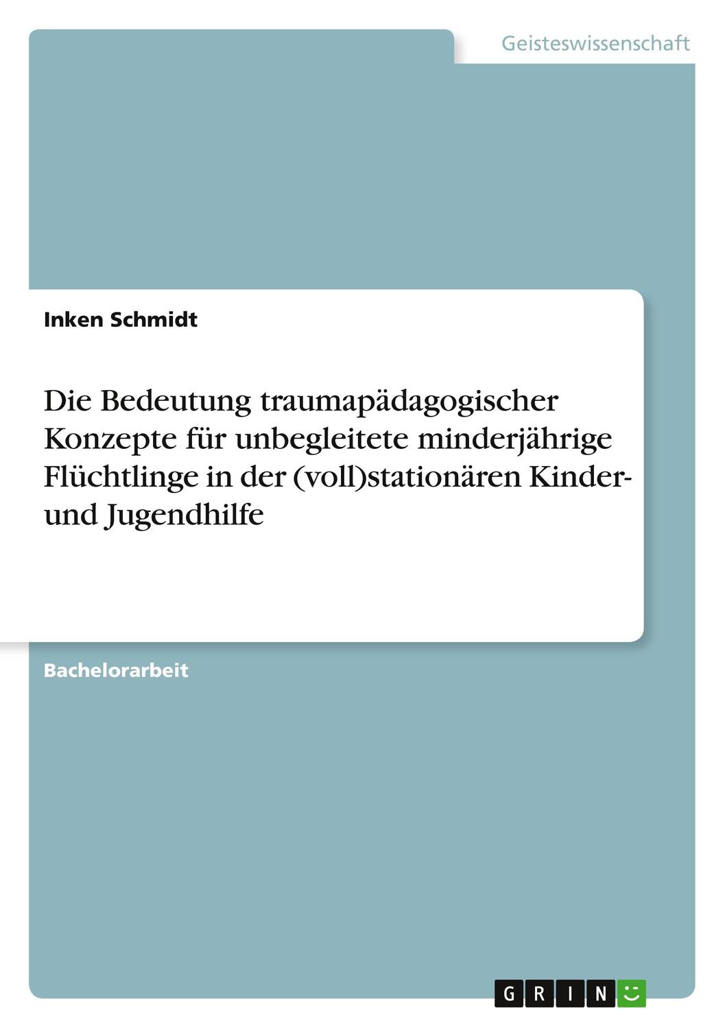 Cover: 9783668411487 | Die Bedeutung traumapädagogischer Konzepte für unbegleitete...