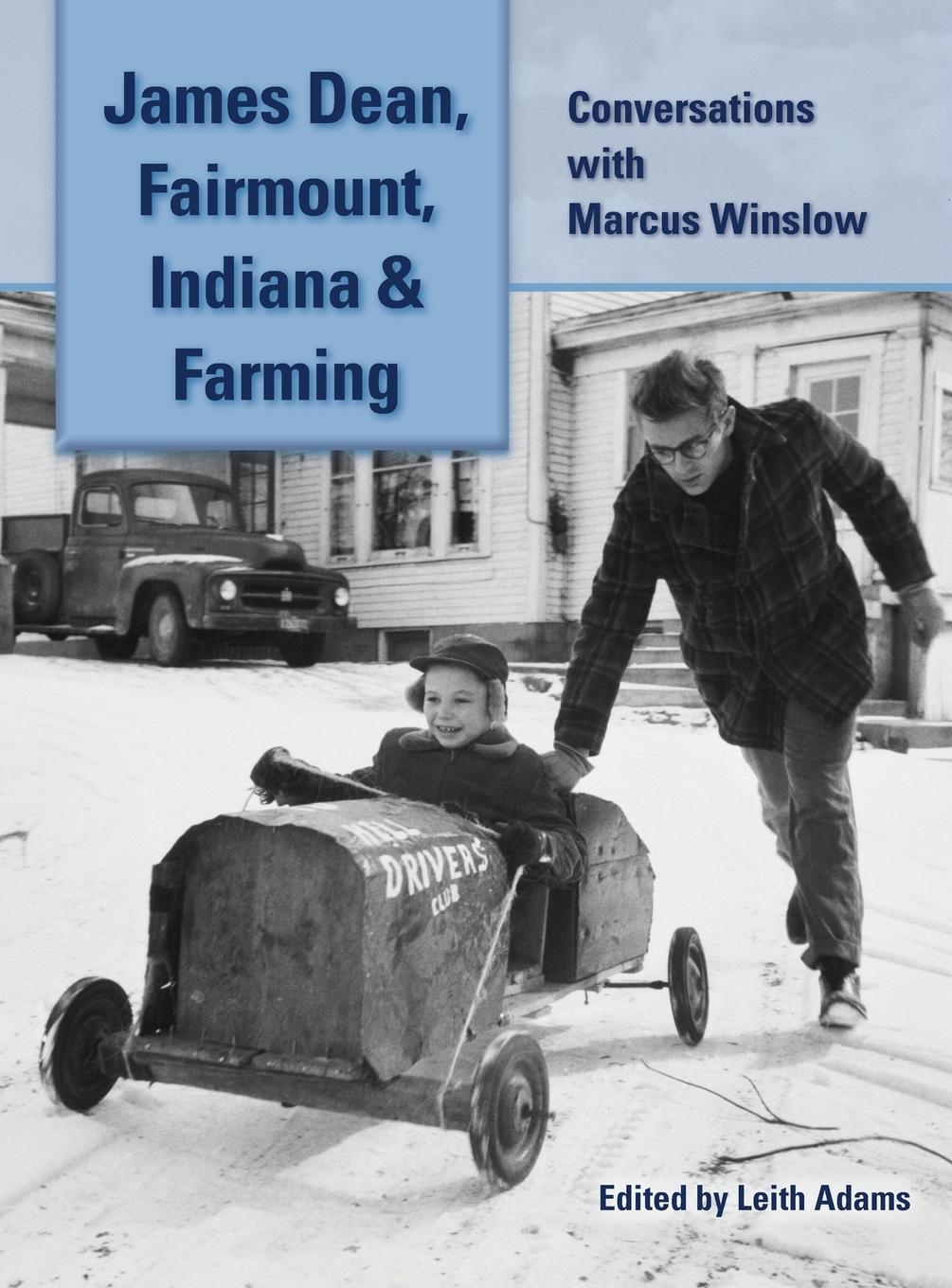 Cover: 9781629337821 | James Dean, Fairmount, Indiana &amp; Farming (hardback) | Marcus Winslow