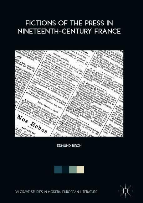 Cover: 9783319721996 | Fictions of the Press in Nineteenth-Century France | Edmund Birch | ix