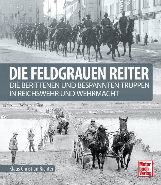 Cover: 9783613044234 | Die feldgrauen Reiter | Klaus Christian Richter | Buch | 256 S. | 2021