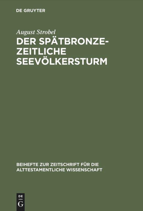 Cover: 9783110067613 | Der spätbronzezeitliche Seevölkersturm | August Strobel | Buch | ISSN