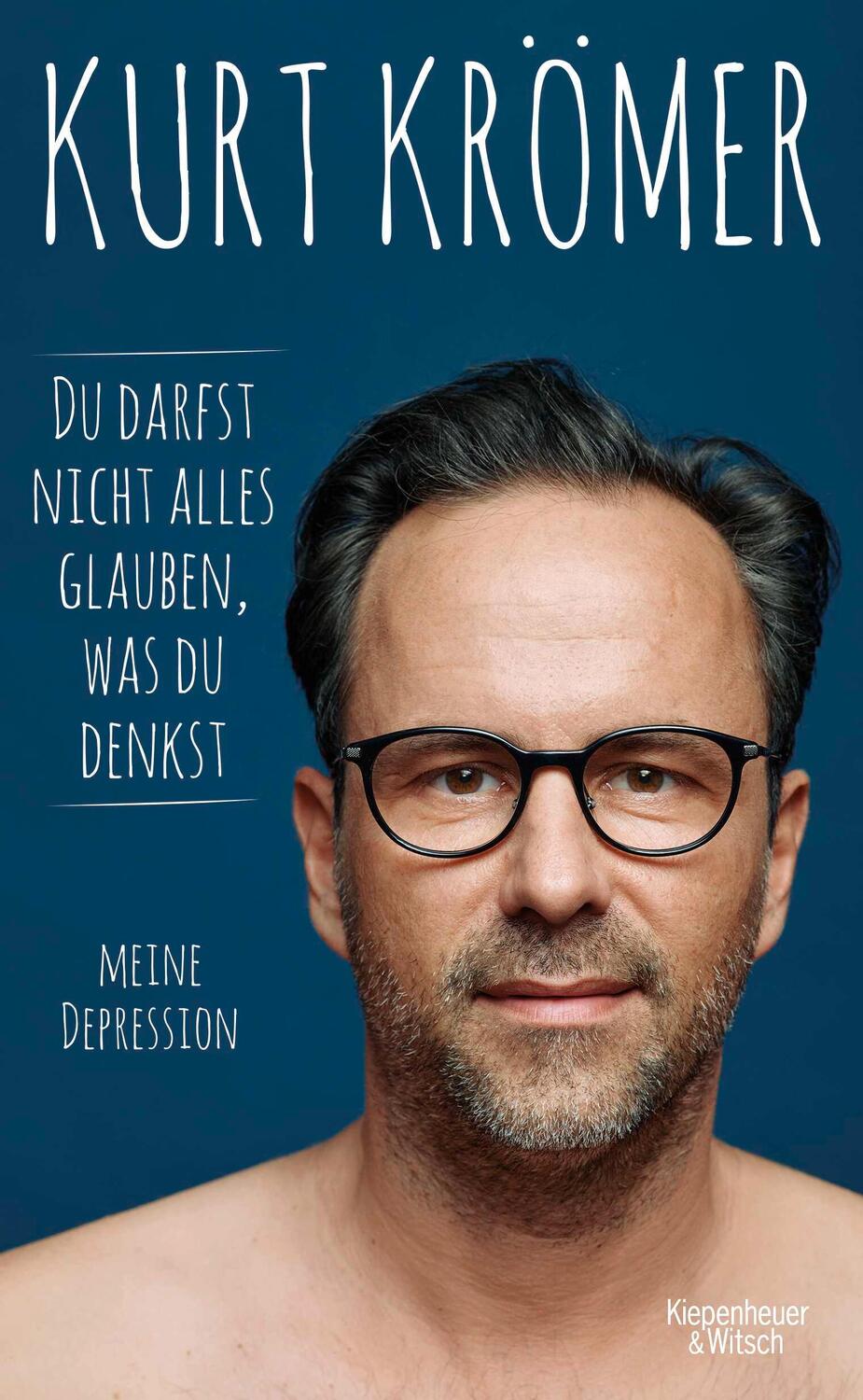 Cover: 9783462002546 | Du darfst nicht alles glauben, was du denkst | Meine Depression | Buch