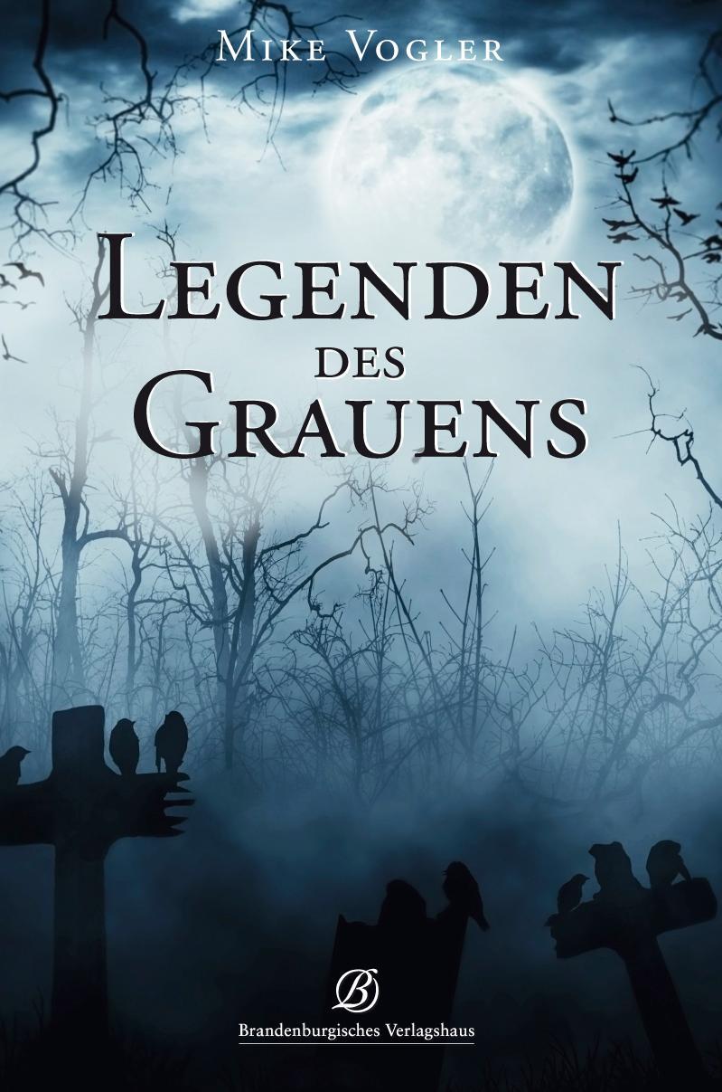 Cover: 9783960589921 | Legenden des Grauens | Mike Vogler | Taschenbuch | 252 S. | Deutsch