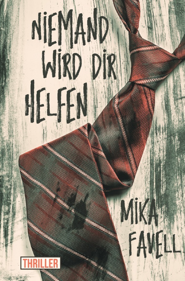 Cover: 9783754923788 | Niemand wird dir helfen | Mika Favell | Taschenbuch | Deutsch | 2021