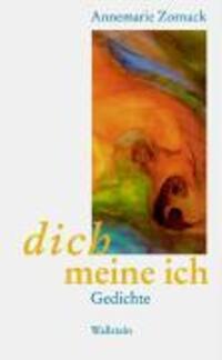 Cover: 9783892447887 | dich meine ich | Gedichte | Annemarie Zornack | Buch | 296 S. | 2004