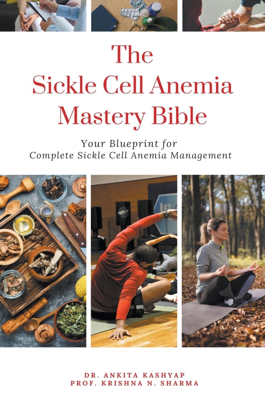 Cover: 9798223928829 | The Sickle Cell Anemia Mastery Bible | Krishna N. Sharma | Taschenbuch