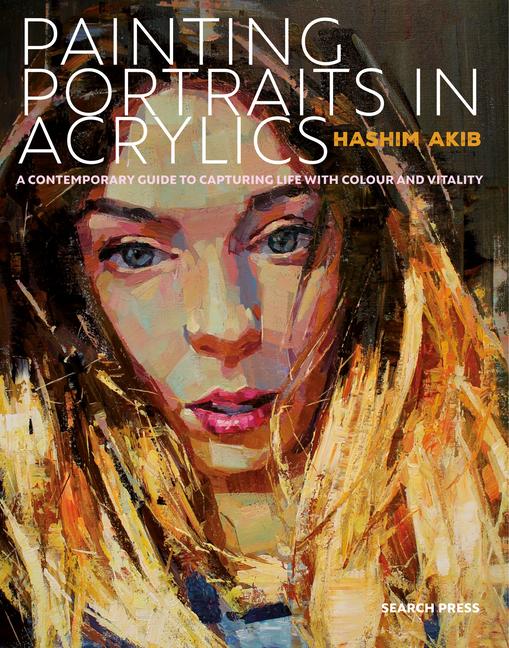 Cover: 9781782215813 | Painting Portraits in Acrylic | Hashim Akib | Taschenbuch | Englisch