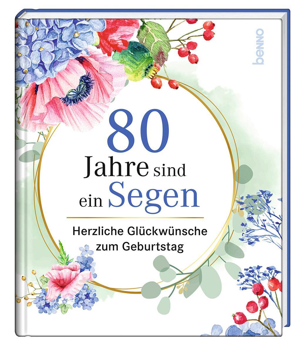 Cover: 9783746264257 | 80 Jahre sind ein Segen | Herzliche Glückwünsche zum Geburtstag | Buch