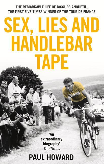 Cover: 9781910948002 | Sex, Lies and Handlebar Tape: The Remarkable Life of Jacques...