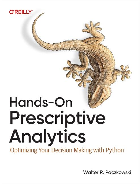 Cover: 9781098153175 | Hands-On Prescriptive Analytics | Walter Paczkowski | Taschenbuch