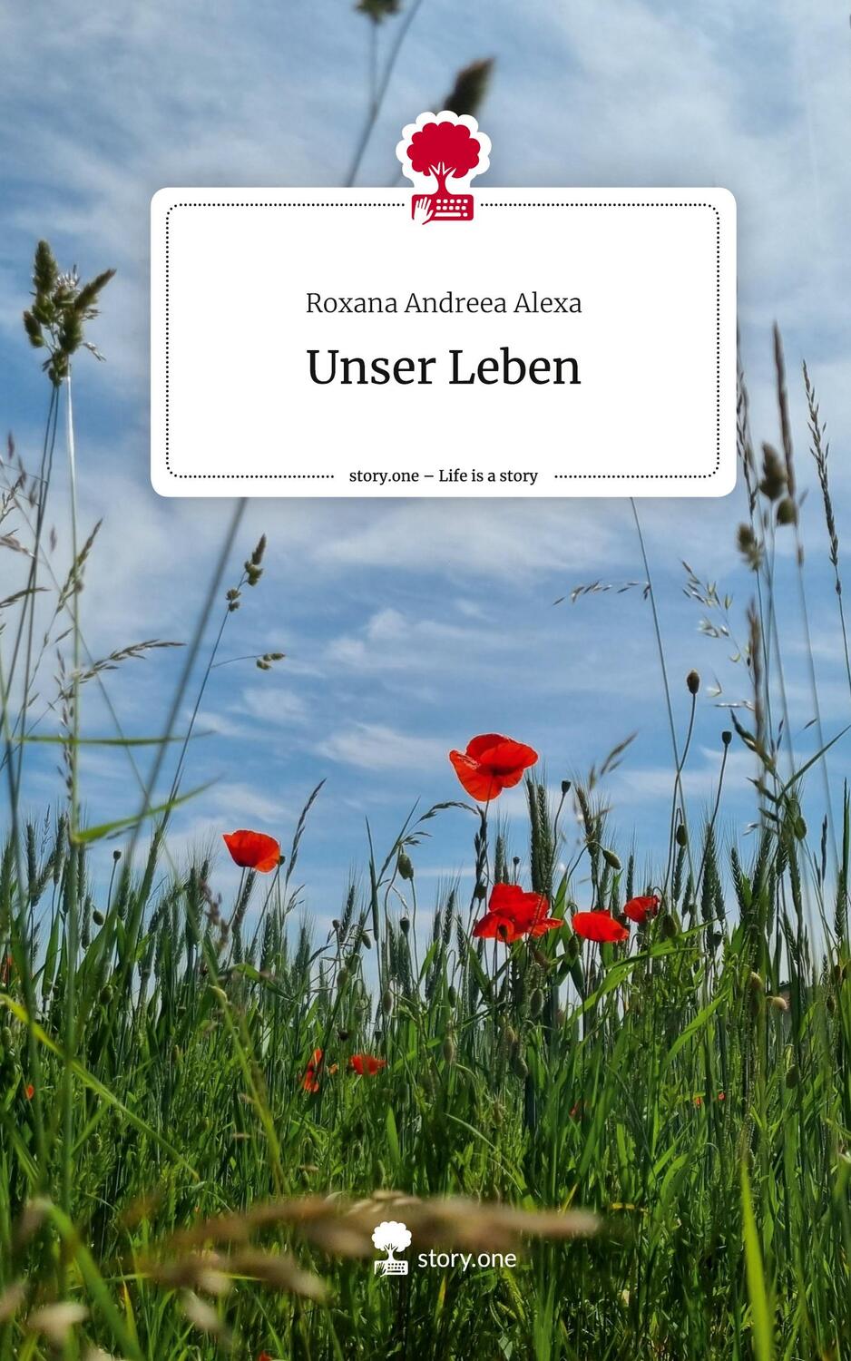 Cover: 9783710889578 | Unser Leben. Life is a Story - story.one | Roxana Andreea Alexa | Buch