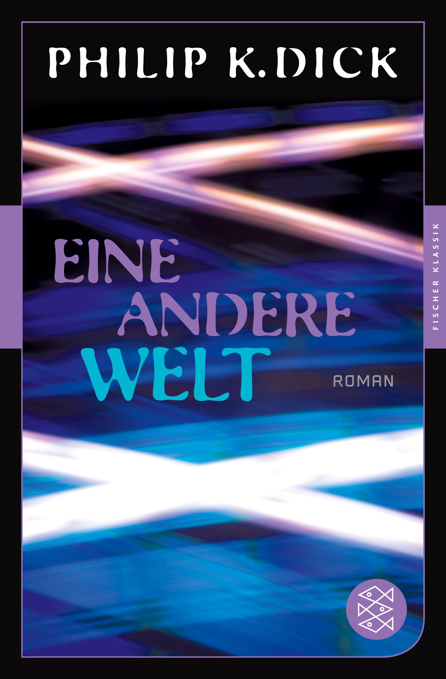 Cover: 9783596905614 | Eine andere Welt | Roman | Philip K. Dick | Taschenbuch | 256 S.