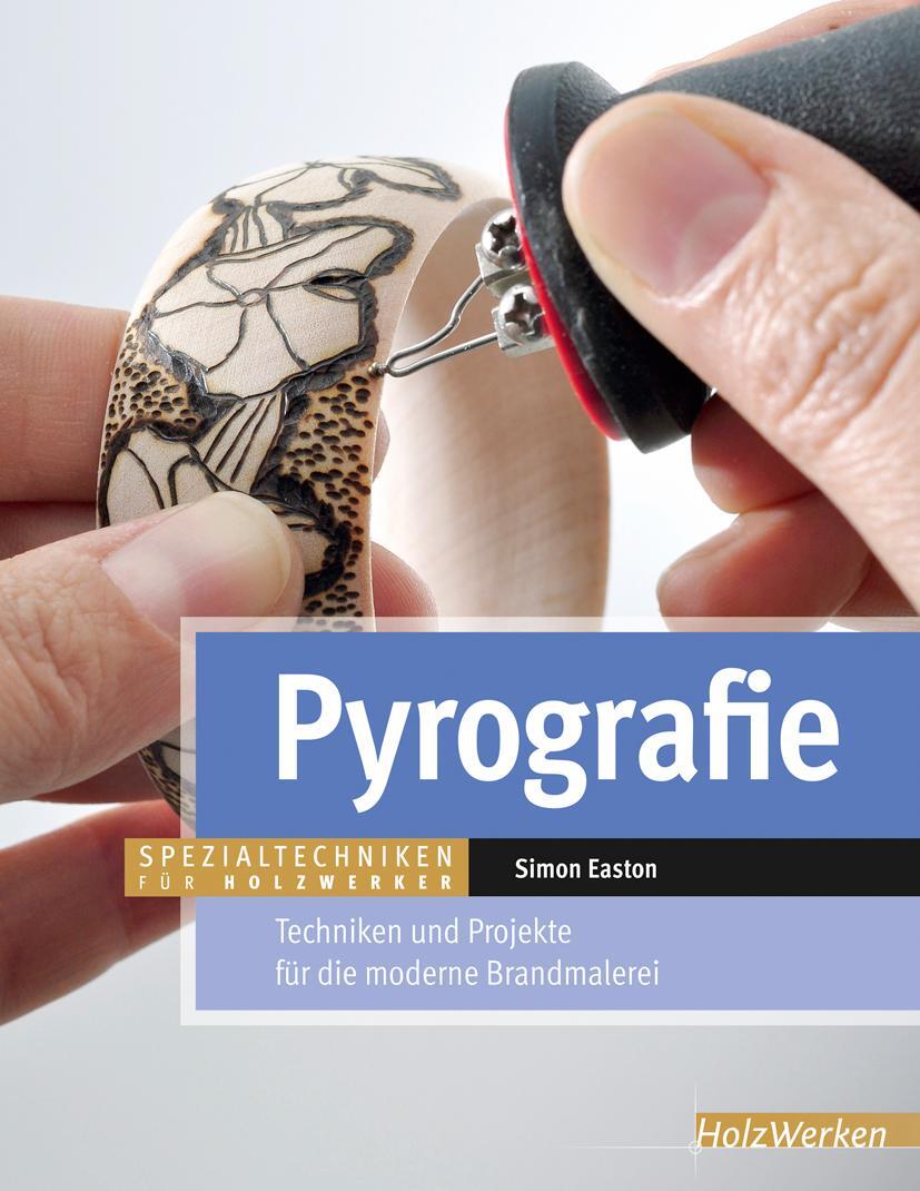 Cover: 9783866309906 | Pyrografie | Techniken und Projekte für die moderne Brandmalerei