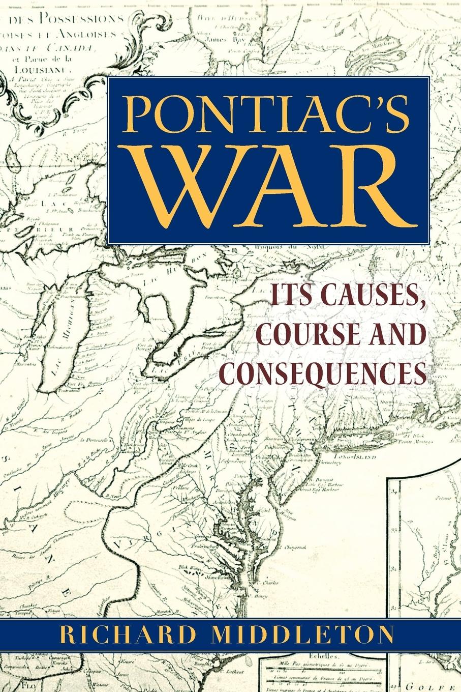 Cover: 9780415979139 | Pontiac's War | Its Causes, Course and Consequences | Middleton | Buch