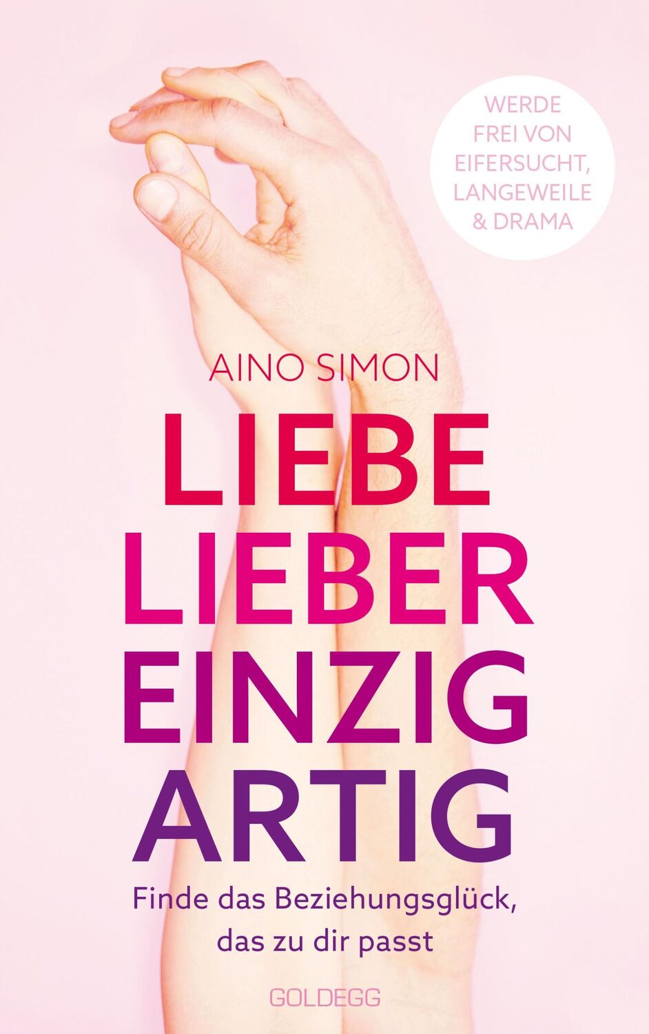 Cover: 9783990602416 | Liebe lieber einzigartig | Finde das Beziehungsglück, das zu dir passt