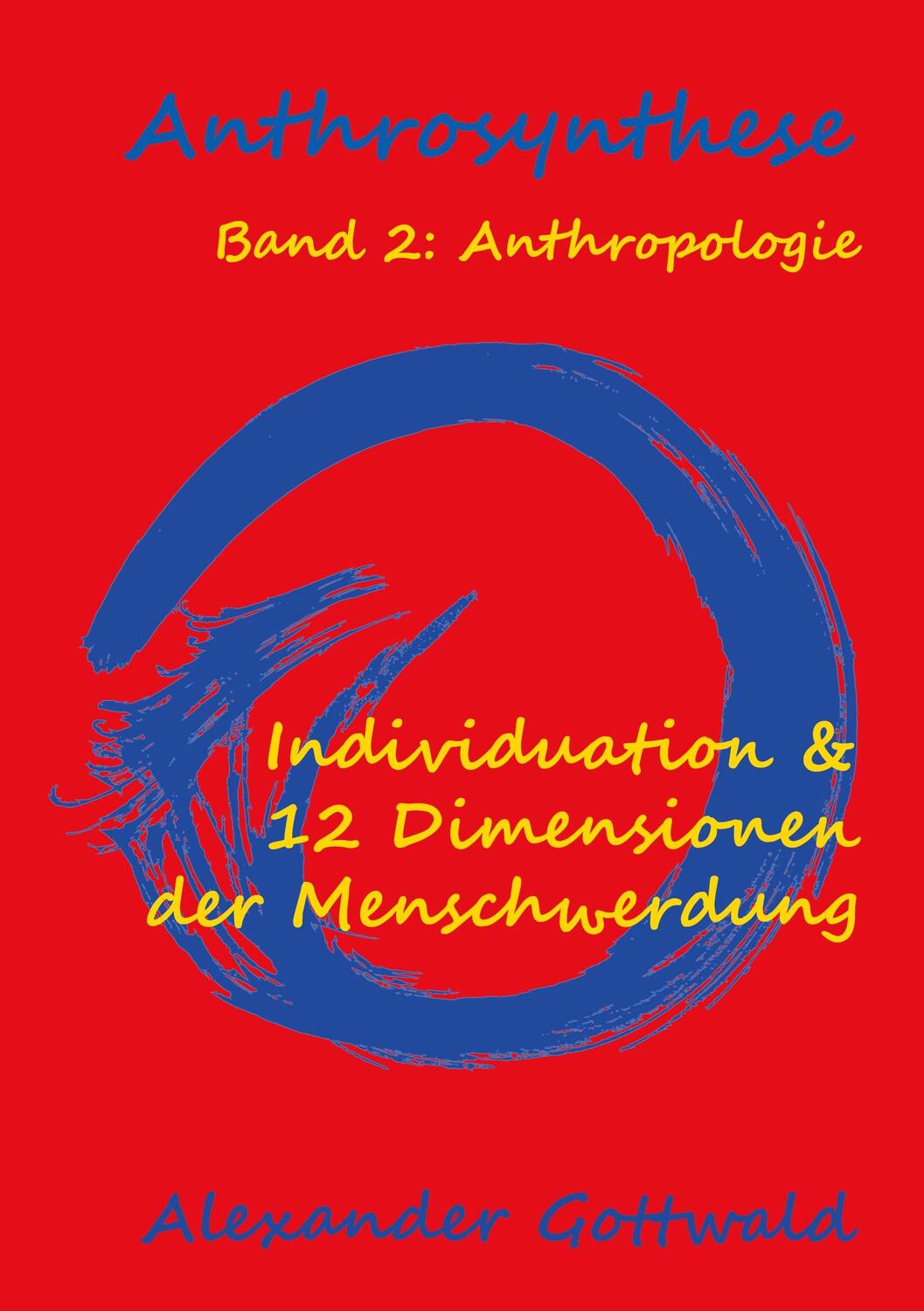 Cover: 9783347089457 | Anthrosynthese Band 2: Anthropologie | Alexander Gottwald | Buch