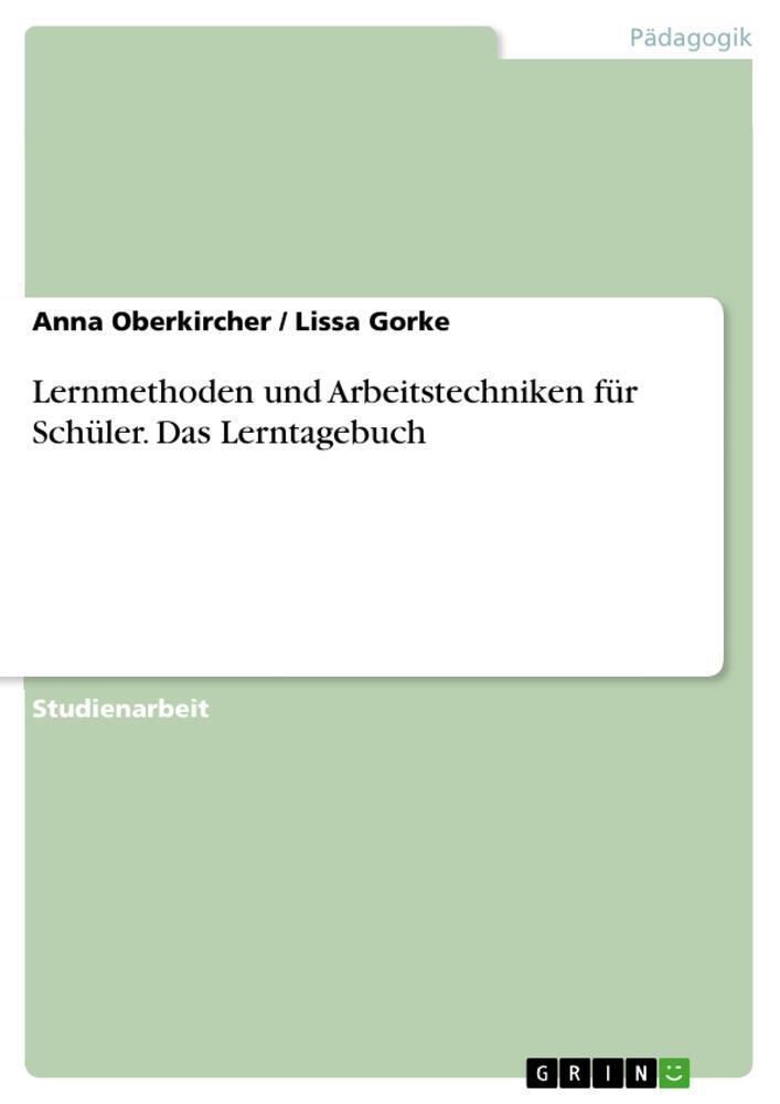 Cover: 9783656937661 | Lernmethoden und Arbeitstechniken für Schüler. Das Lerntagebuch | Buch