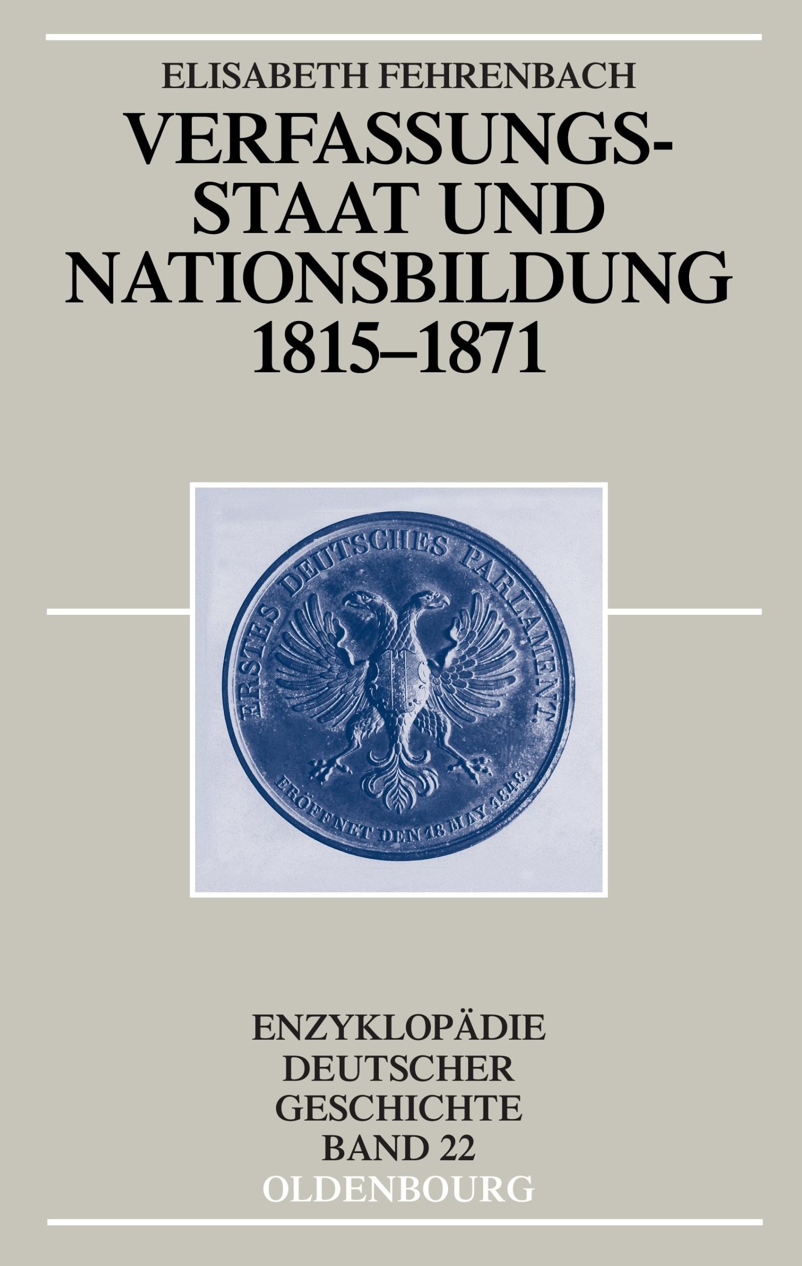 Cover: 9783486582178 | Verfassungsstaat und Nationsbildung 1815-1871 | Elisabeth Fehrenbach