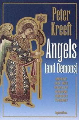 Cover: 9780898705508 | Angels and Demons: What Do We Really Know about Them? | Peter Kreeft