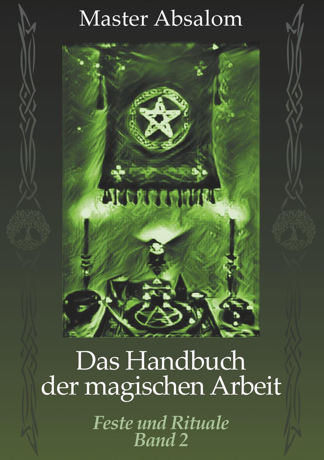 Cover: 9783740750893 | Das Handbuch der magischen Arbeit | Feste und Rituale | Master Absalom