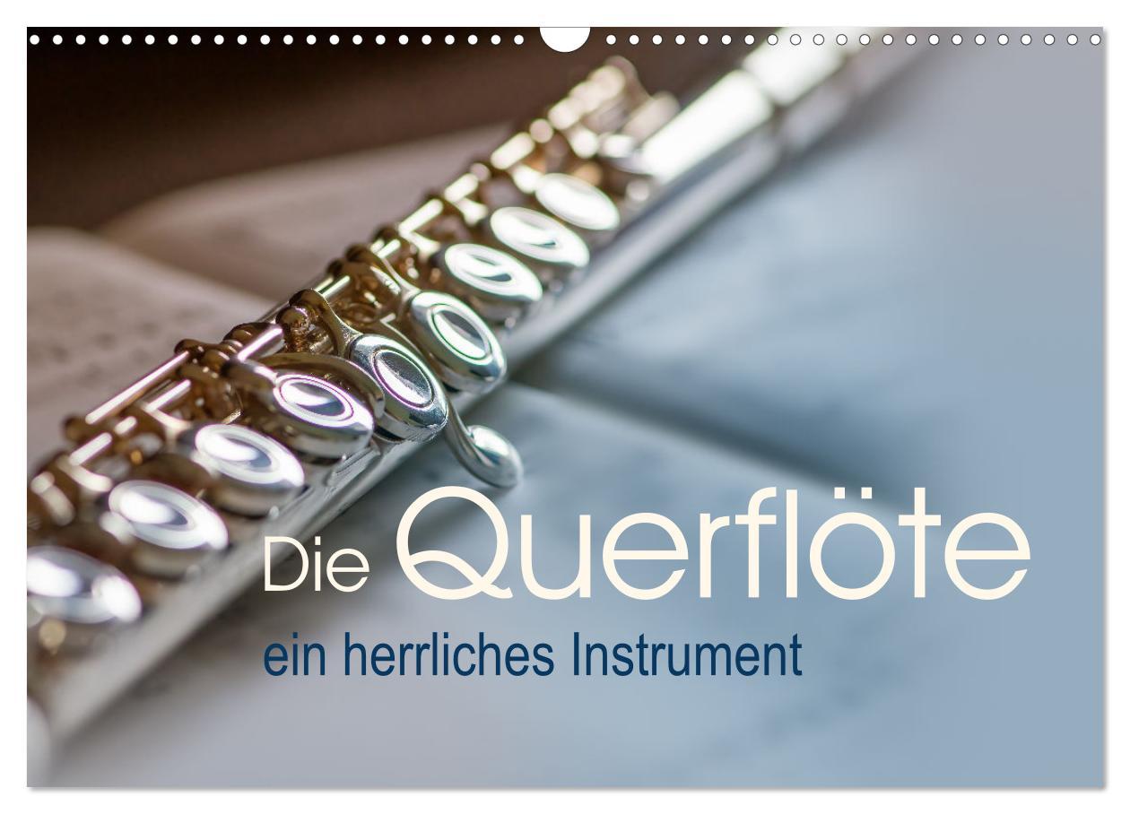 Cover: 9783383838347 | Die Querflöte, ein herrliches Instrument (Wandkalender 2025 DIN A3...